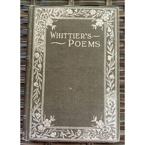 Antique  Whittier's Poems Small Hardcover - Printed 1878-1900